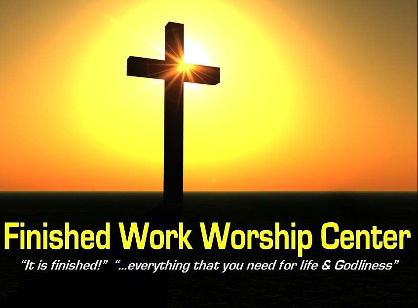 Finished Work Worship Center